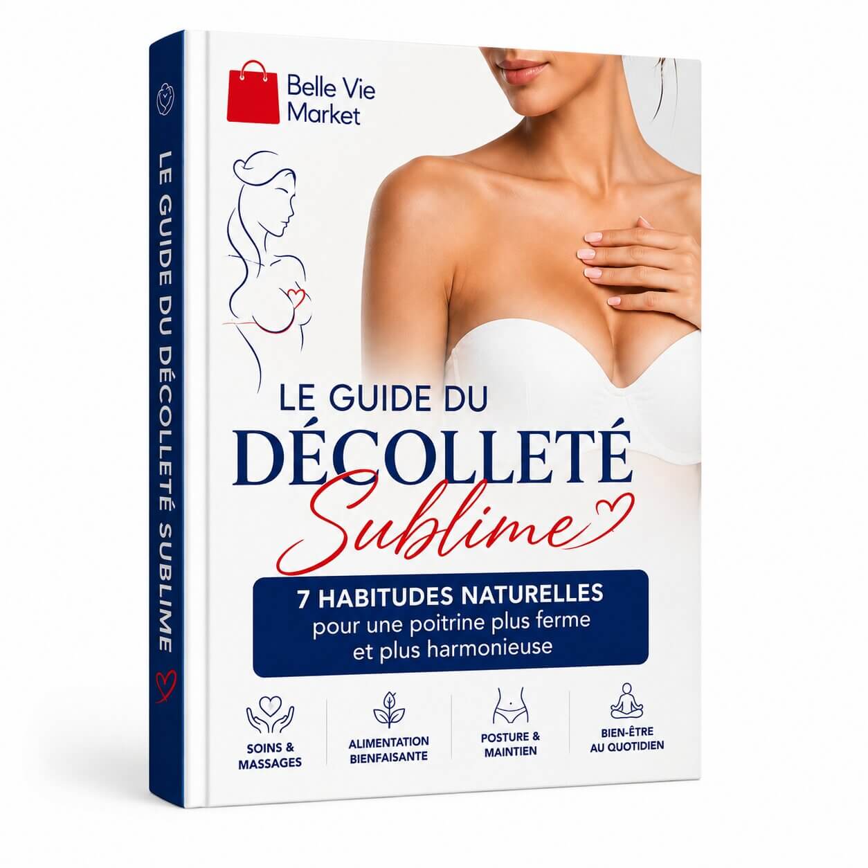 Le Guide du Décolleté Sublime – 7 Habitudes Naturelles pour une Poitrine Plus Ferme et Plus Harmonieuse Belle Vie Market Soulagement du mal dos en 5 minutes